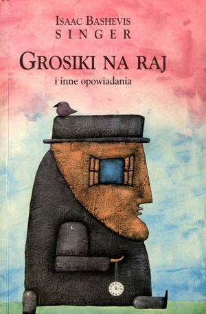 Grosiki na raj i inne opowiadania