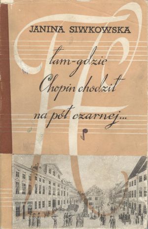 Tam gdzie Chopin chodził na pół czarnej…