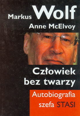 Człowiek bez twarzy. Autobiografia szefa STASI