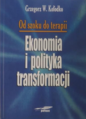 Od szoku do terapii. Ekonomia i polityka transformacji