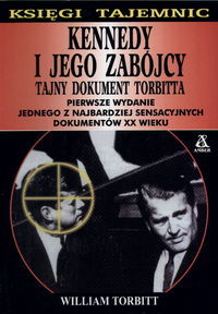 Kennedy i jego zabójcy. Tajny dokument Torbittta