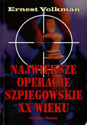 Największe operacje szpiegowskie XX wieku