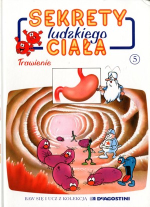 Sekrety ludzkiego ciała (5). Trawienie