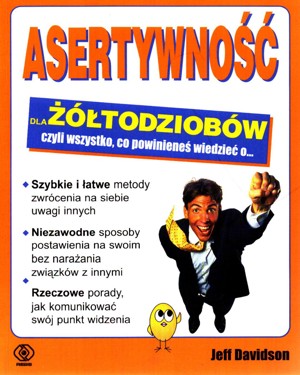 Asertywność dla żółtodziobów czyli wszystko, co powinieneś wiedzieć o…