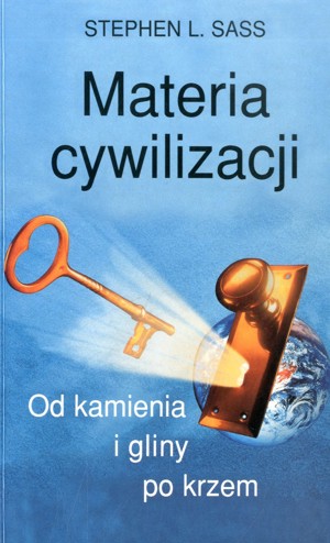 Materia cywilizacji. Od kamienia i gliny po krzem