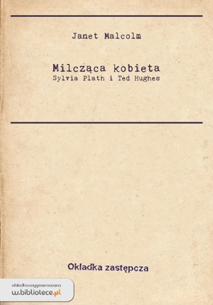 Milcząca kobieta. Sylvia Plath i Ted Hughes