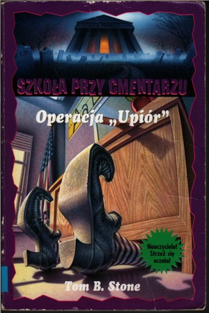Szkoła przy cmentarzu. Operacja „Upiór”