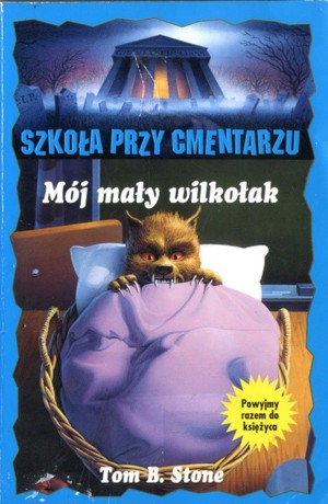 Szkoła przy cmentarzu. Mój mały wilkołak