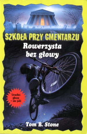 Szkoła przy cmentarzu. Rowerzysta bez głowy