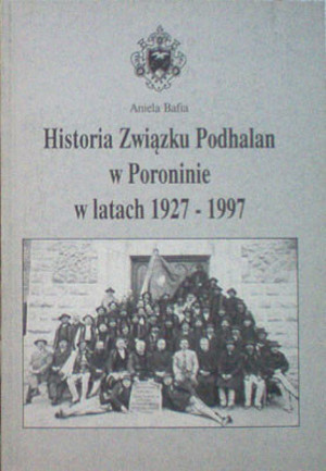 Historia Związku Podhalan w Poroninie w latach 1927-1997