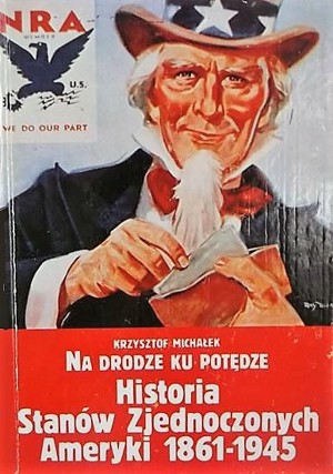 Na drodze ku potędze. Historia Stanów Zjednoczonych Ameryki 1861-1945