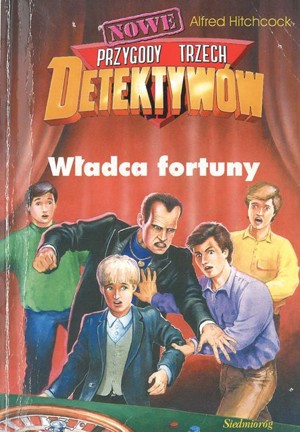 Nowe przygody trzech detektywów. Władca fortuny
