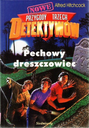 Nowe przygody trzech detektywów. Pechowy dreszczowiec
