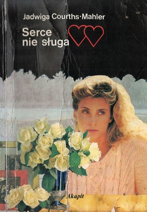 Serce nie sługa.