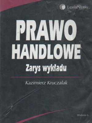 Prawo handlowe. Zarys wykładu