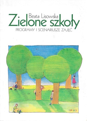 Zielone szkoły. Programy i scenariusze zajęć
