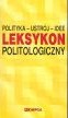 Leksykon politologiczny. Polityka – Ustrój – Idee