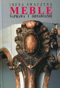 Meble. Naprawa i odnawianie