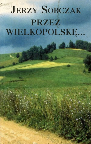 Przez Wielkopolskę…