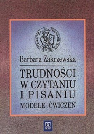 Trudności w czytaniu i pisaniu. Modele ćwiczeń