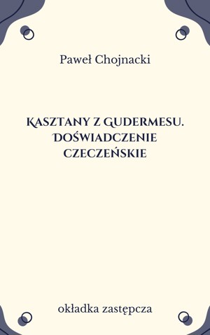 Kasztany z Gudermesu. Doświadczenie czeczeńskie