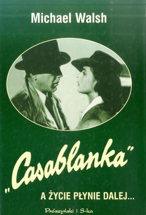 “Casablanka” A Życie płynie dalej…
