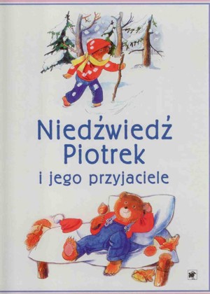 Niedźwiedź Piotrek i jego przyjaciele