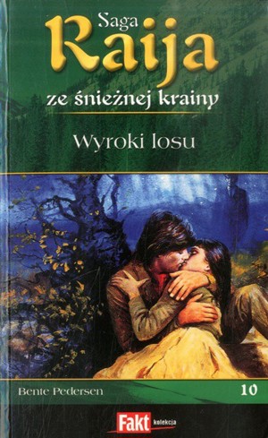 Raija ze śnieżnej krainy (10). Wyroki losu