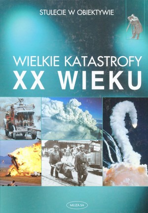 Wielkie katastrofy XX wieku