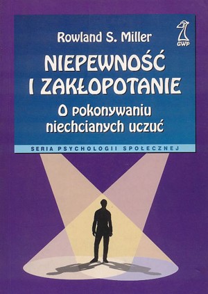 Niepewność i zakłopotanie. O pokonywaniu niechcianych uczuć
