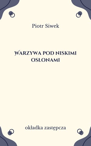 Warzywa pod niskimi osłonami