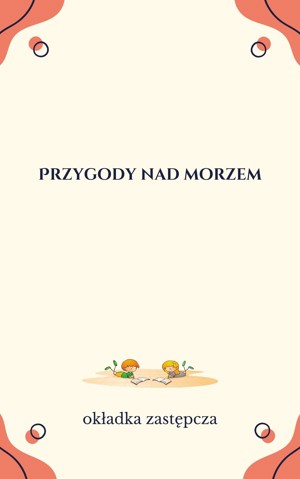 Przygody nad morzem
