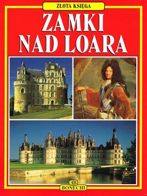 Złota księga. Zamki nad Loarą