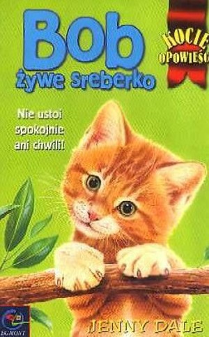 Kocie opowieści. Bob żywe sreberko