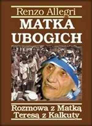 Matka ubogich. Rozmowa z Matką Teresą z Kalkuty
