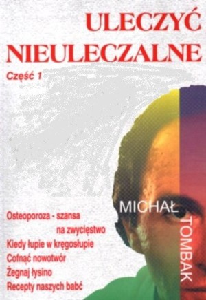 Uleczyć nieuleczalne. Część 1