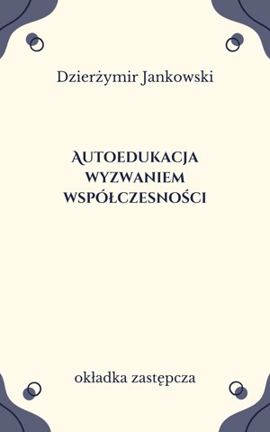 Autoedukacja wyzwaniem współczesności