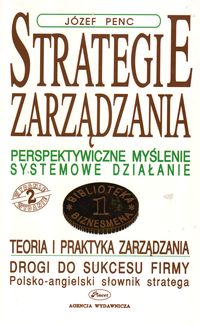 Strategie zarządzania. Perspektywiczne myślenie, systemowe działanie