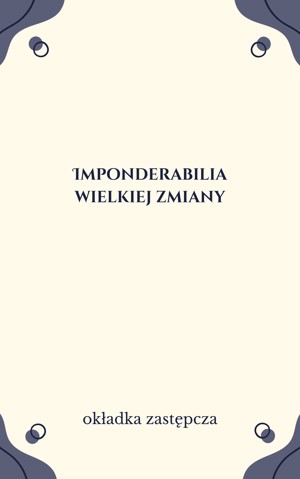 Imponderabilia wielkiej zmiany. Mentalność, wartości i więzi społeczne czasów transformacji