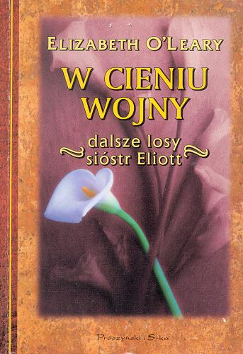 W cieniu wojny. Dalsze losy sióstr Eliott