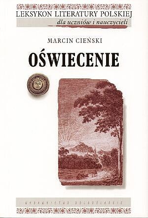 Leksykon Literatury Polskiej dla uczniów i nauczycieli. Oświecenie