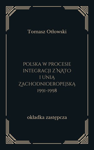 Polska w procesie integracji z NATO i Unią Zachodnioeropejską 1991-1998