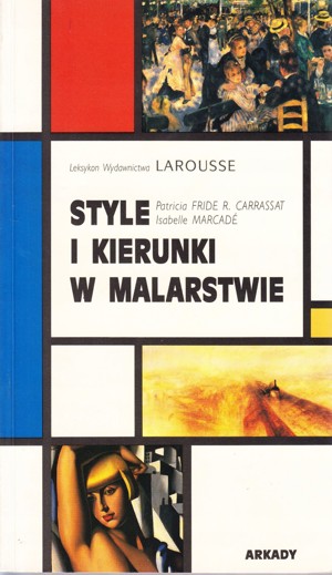 Style i kierunki w malarstwie. Leksykon Wydawnictwa Larousse