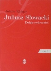Juliusz Słowacki. Dzieje twórczości. Tom 1. Twórczość młodzieńcza