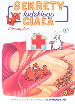 Sekrety ludzkiego ciała (37). Zdrowy dom