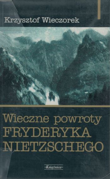 Wieczne powroty Fryderyka Nietzschego