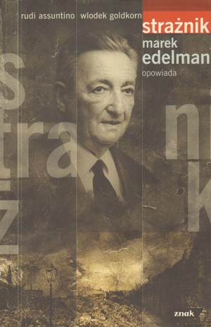 Strażnik. Marek Edelman opowiada
