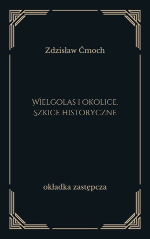 Wielgolas i okolice. Szkice historyczne