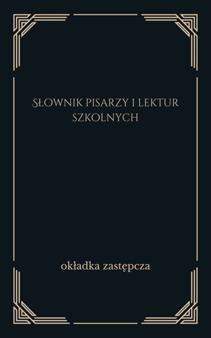 Słownik pisarzy i lektur szkolnych