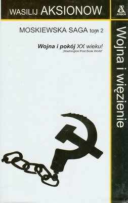 Moskiewska saga. Tom 2. Wojna i więzienie